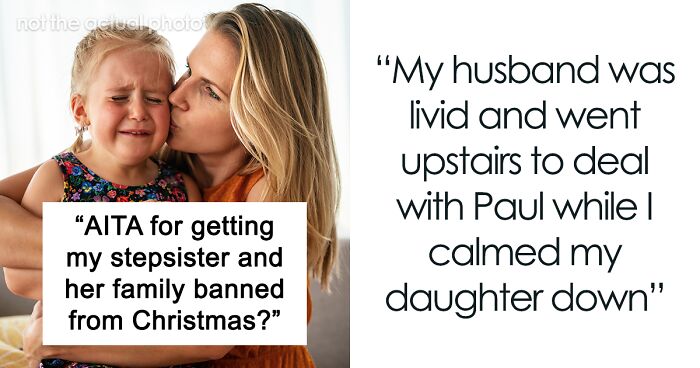 “Am I The Jerk For Getting My Stepsister And Her Family Banned From Christmas?”