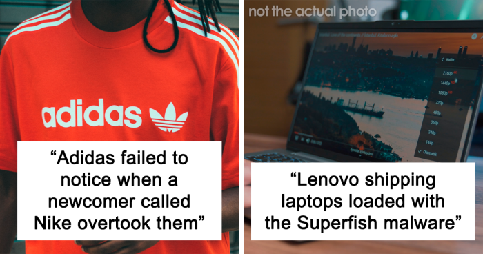 31 People Share Their Favorite Examples Of Massive Corporate Failure