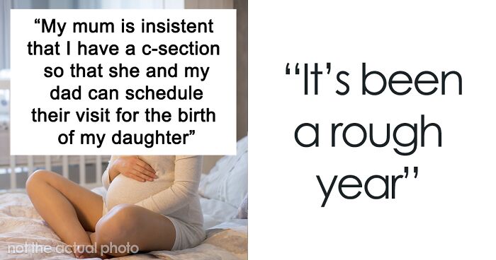 Woman Is Furious At Her Parents Who Asked Her To Plan Giving Birth Around Their Schedule