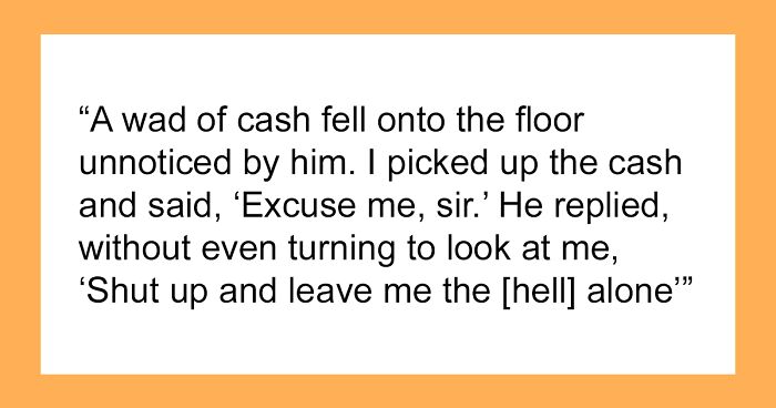 “Sorry, You Told Me To Leave You Alone”: Rude Guy Gets A Lesson About Being Polite, Loses $147