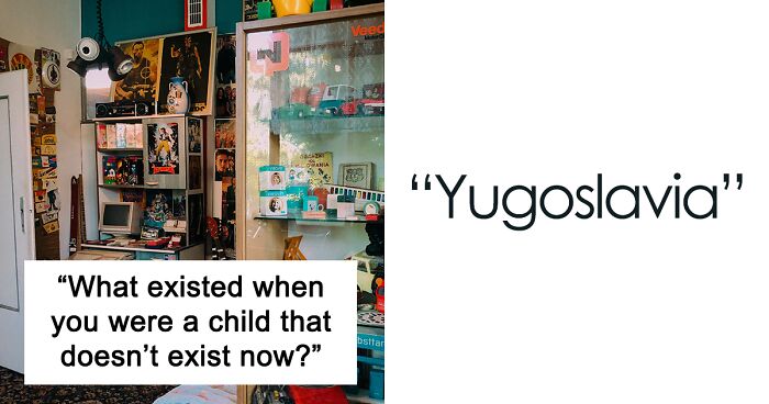 42 Things That Existed During Times When People Were Kids But Are No Longer Around, As Shared Online