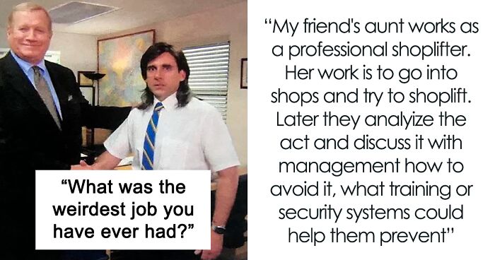 Somebody Asks “What Was The Weirdest Job You Have Ever Had?”, And 42 People Deliver