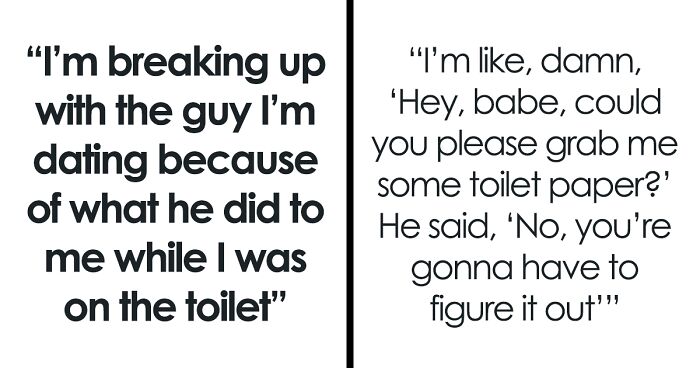 Guy Refuses To Bring GF Toilet Paper Because He “Told Her” There Wasn’t Any, She Dumps Him