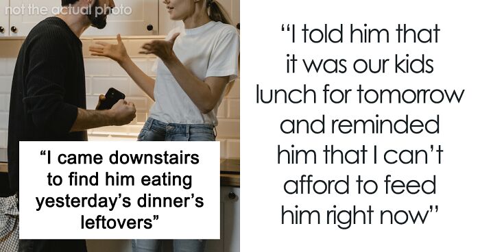 Woman Is Furious At BF For Eating Her Food Which Means She Has To Go Hungry So Their Kids Can Eat