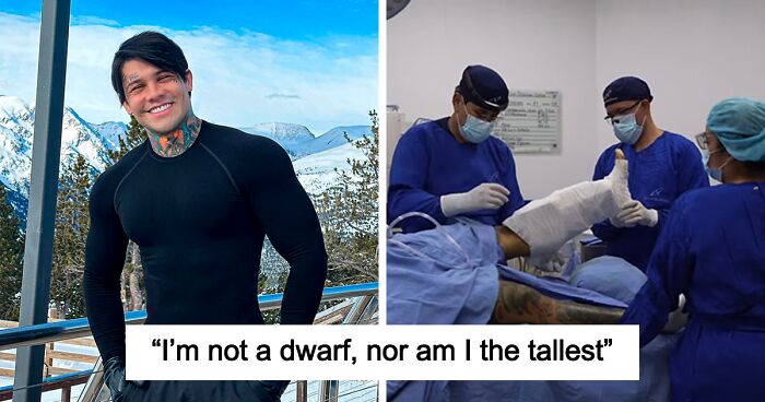 Man Spends $175K On “Most Painful Surgery Ever” To Grow Six Inches