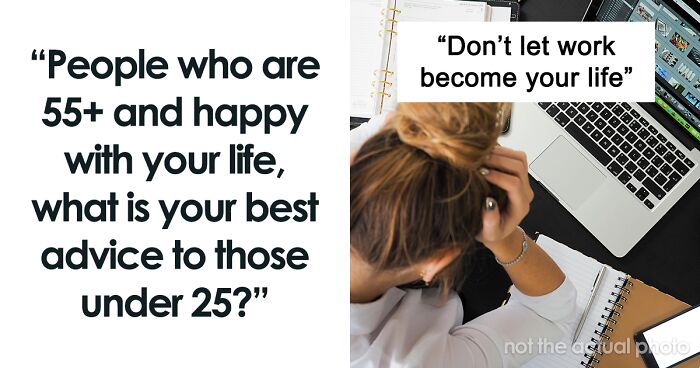 42 Happy People Over 55 Share Their Best Advice For Those Under 25