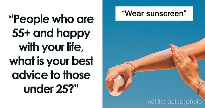 42 Pieces Of Advice That Younger People Might Not Know Yet, As Shared By Folks Over 55