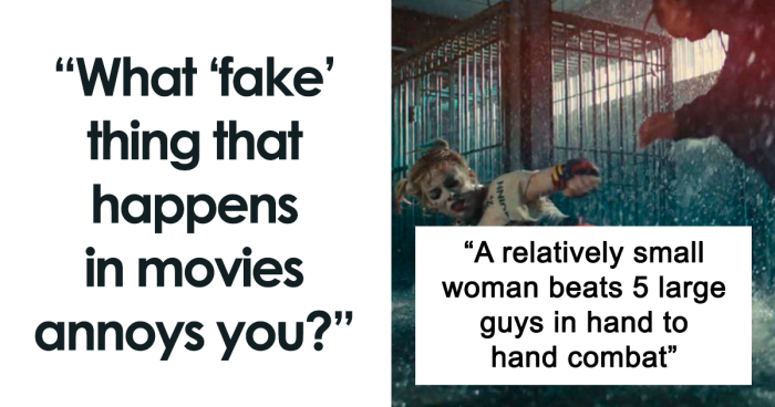 95 Unrealistic Things That Happen In Movies That Audiences Have Had Enough Of