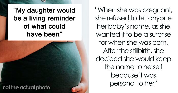 Woman Wants To Give Baby The Same Name As Her Friend’s Stillborn, Believes She Has The Right To