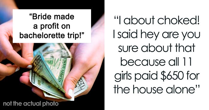 “So Much Tea”: Bridesmaid Learns That The Bride Pocketed The Money For Her Bachelorette