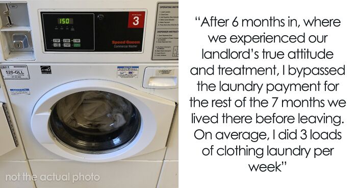 Person Gets Back At A Jerk Landlord, Does Their And Their Friends’ Laundry For Free For 7 Months