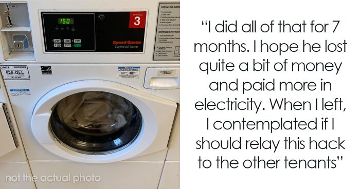 Person Accidentally Finds Out How To Bypass Payment For Laundry, Decides To Get Back At Landlord