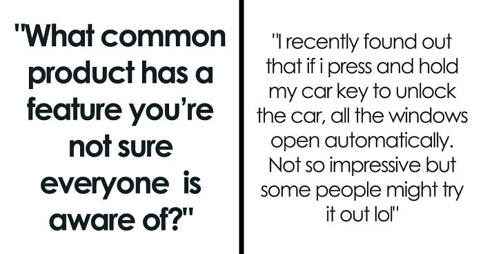 “What Common Product Has A Feature You’re Not Sure Everyone Is Aware Of?” (44 Answers) 