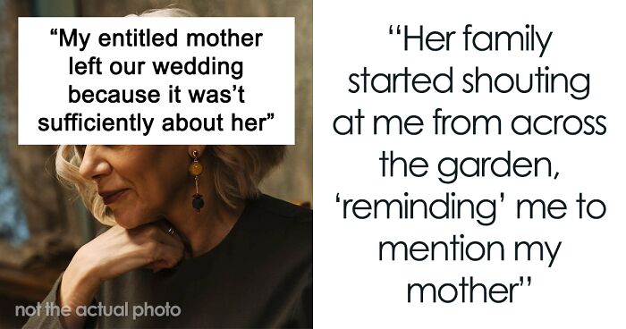 Entitled Mom Causes Drama During Daughter's Wedding By Storming Off Over 