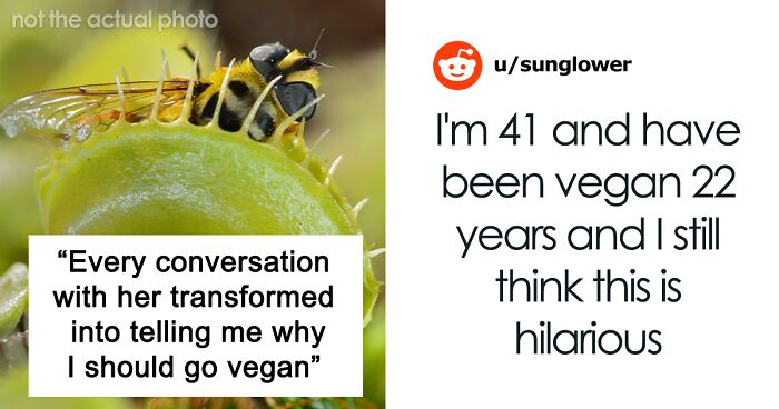 oxious Vegan Roommate Gets On Woman’s Nerves, Woman Picks Up A Carnivorous Plant Hobby