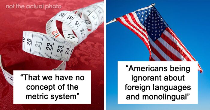 “America Has No Culture”: 40 People Share The Lies About America They’re Sick Of Hearing