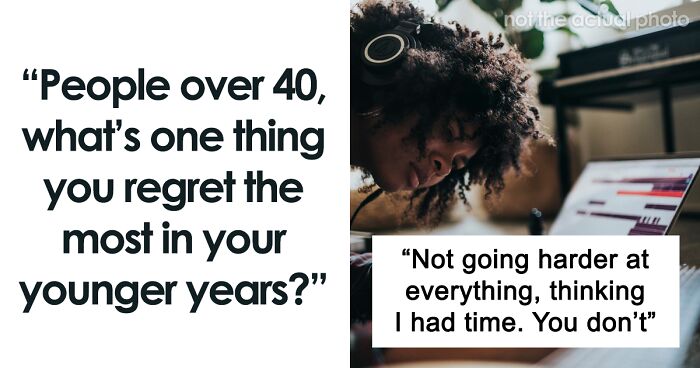 People Over 40 Are Sharing Things They Would Tell Their Younger Selves If They Could (65 Answers)