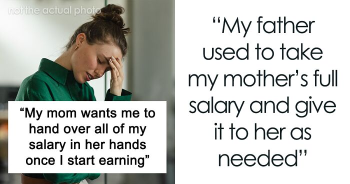 Mom Demands Daughter Give Her All Her Salary, Is Furious When She Refuses