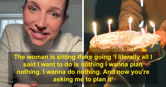 Woman Says The Mental Load That Women Carry Is The Reason They Want To Do Nothing On Their B-Days