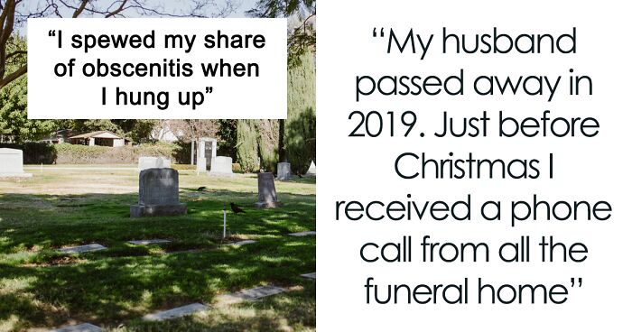 Woman Shares A Mildly Infuriating Story About A Call From Funeral Home Where She Buried Her Husband