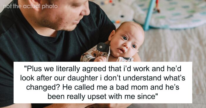 Woman Won't Quit Her Job After Husband Promised To Be A Stay-At Home Dad, Gets Called A Bad Mom 