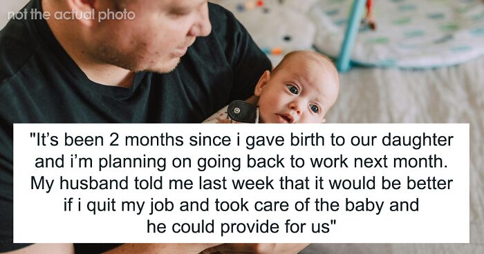 Husband Promised To Be A Stay-At-Home Dad, Now Calls Wife A Bad Mom For Refusing To Quit Her Job