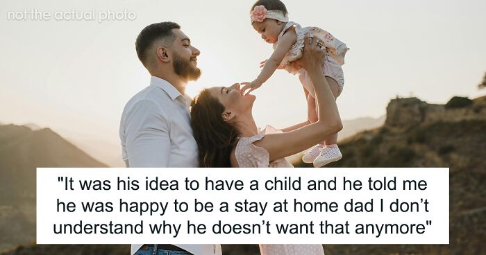 Woman Won't Quit Her Job After Husband Promised To Be A Stay-At Home Dad, Gets Called A Bad Mom 