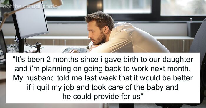 Woman Won't Quit Her Job After Husband Promised To Be A Stay-At Home Dad, Gets Called A Bad Mom 