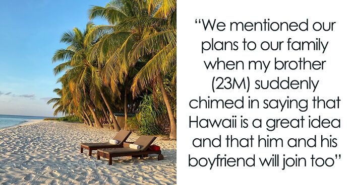 Woman Doesn’t Want Her Brother Joining Her On Honeymoon, Considers Giving Wrong Address