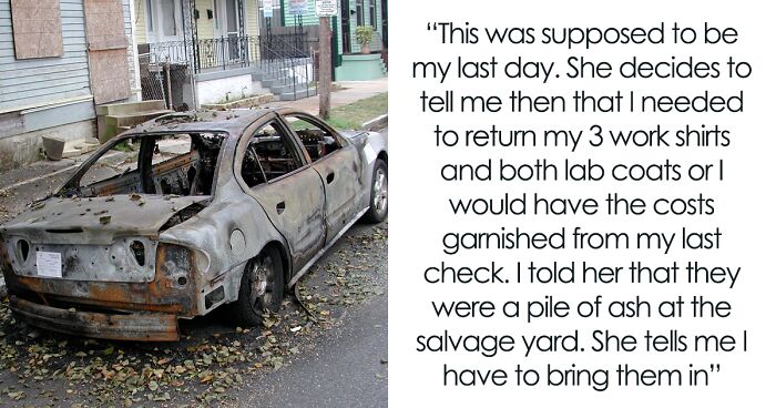 “Ok. Will Do”: Woman Maliciously Complies With Company’s Request To Bring Back Her Burned Uniform