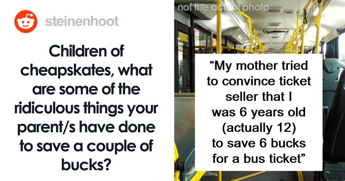 64 Ridiculous Things Parents Did To Save A Couple Of Bucks