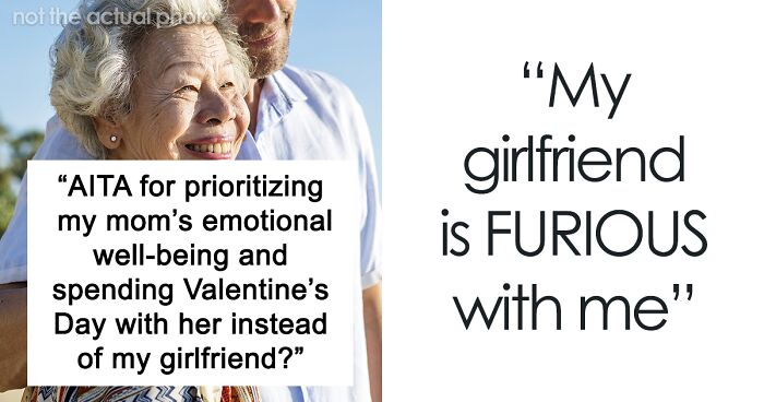 Guy Wants To Take Mom Out On Valentine's Day Because She's Grieving, GF Disapproves