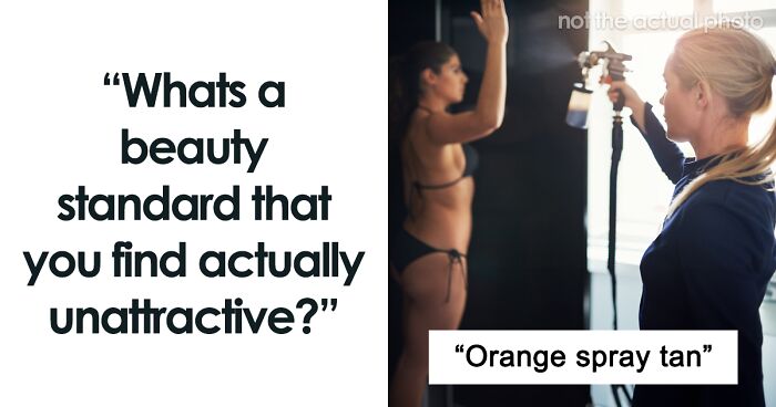 50 Beauty Trends And Standards That Make These People Frown