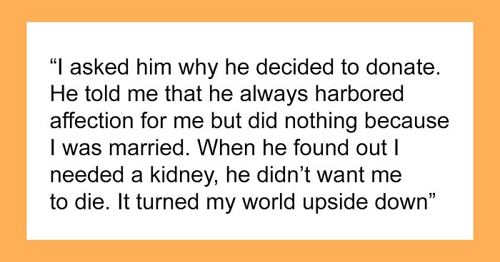 Man Refuses To Have His Crush Die, Donates His Kidney, She Questions Her Marriage