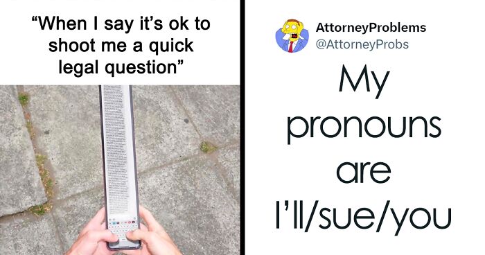 ‘Attorney Problems’: 79 Memes About What Life In Law Is All About