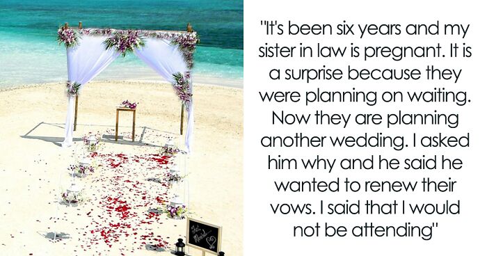 Person Gets Invited To Brother’s 2nd Wedding, Says No After They Learn Truth About The 1st One