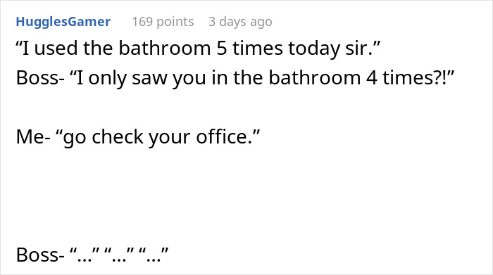 Person Doesn't Know How To Respond To Boss Asking Them How Many Times They Used The Bathroom