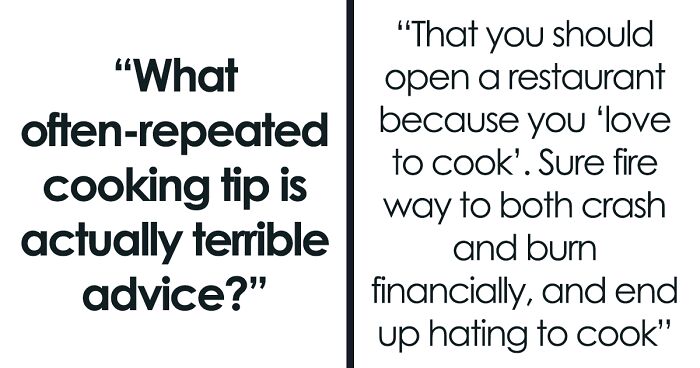 30 Cooks Share Horrendous Cooking Tips That Have No Reason Being As Widely Spread As They Are