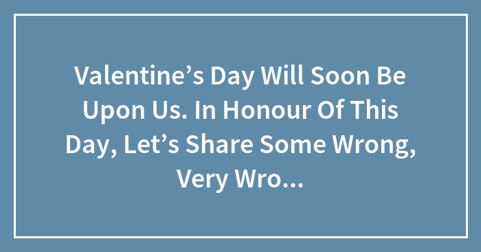 Hey Pandas, Valentine’s Day Will Soon Be Upon Us, In Honor Of This Day, Let’s Share Some Wrong Pick-Up Lines