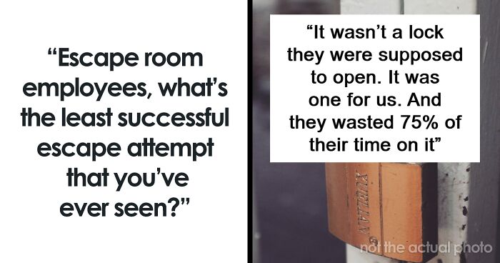 46 Times People Went To An Escape Room Only To Embarrass Themselves