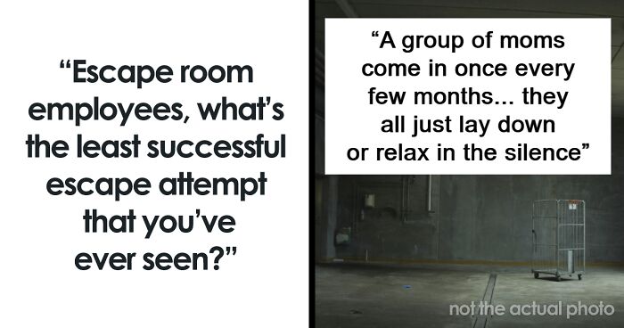 46 Times People Miserably Failed At Freeing Themselves From Escape Rooms