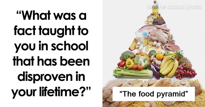 37 Facts About The World People Learned In School That Are Now Disproven