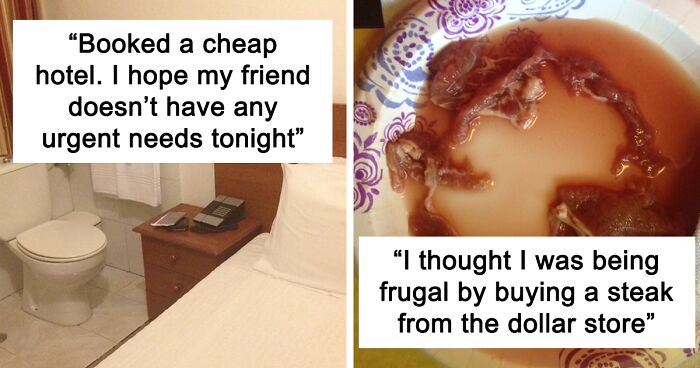 111 Funny Times People Regretted Trying To Save Money