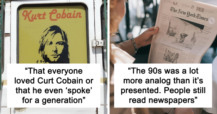 50 People Like To Romanticize The '90s, Gen X'ers Share What They Get Wrong