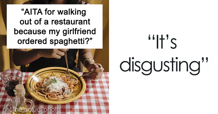 GF Breaks Her Promise Not To Order Spaghetti, BF Walks Out To Not Be 'Humiliated' By Her Eating