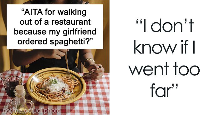 Guy Ups And Leaves Restaurant When Girlfriend Orders Spaghetti, Asks If He’s A Jerk