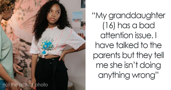 Entitled 16-Year-Old Keeps Hogging The Spotlight, Her Grandparent Finally Has Enough