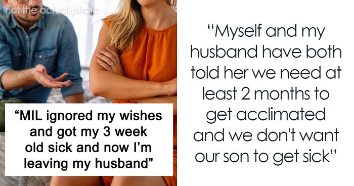 “MIL Ignored My Wishes And Got My 3-Week-Old Sick And Now I’m Leaving ...