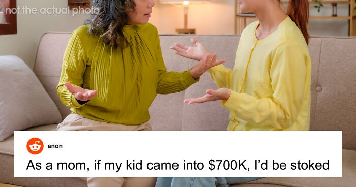 Woman Doesn't Know What To Do After Mom Demands The $700k Inheritance She Got