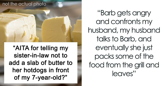 “Nothing Wrong With Being Fat”: Mom Asks SIL Not To Eat Butter In Front Of Her Kid, Drama Ensues